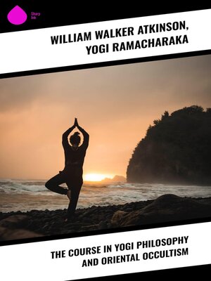 cover image of The Course in Yogi Philosophy and Oriental Occultism